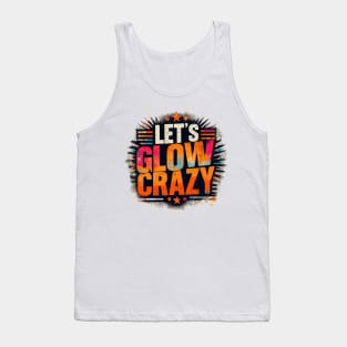 Let's Glow Crazy Tank Top